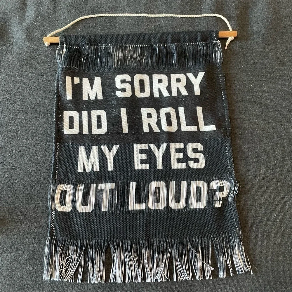 Society6 Wall Hanging Tapestry‎ I'm Sorry Did I Roll My Eyes Out Loud Black